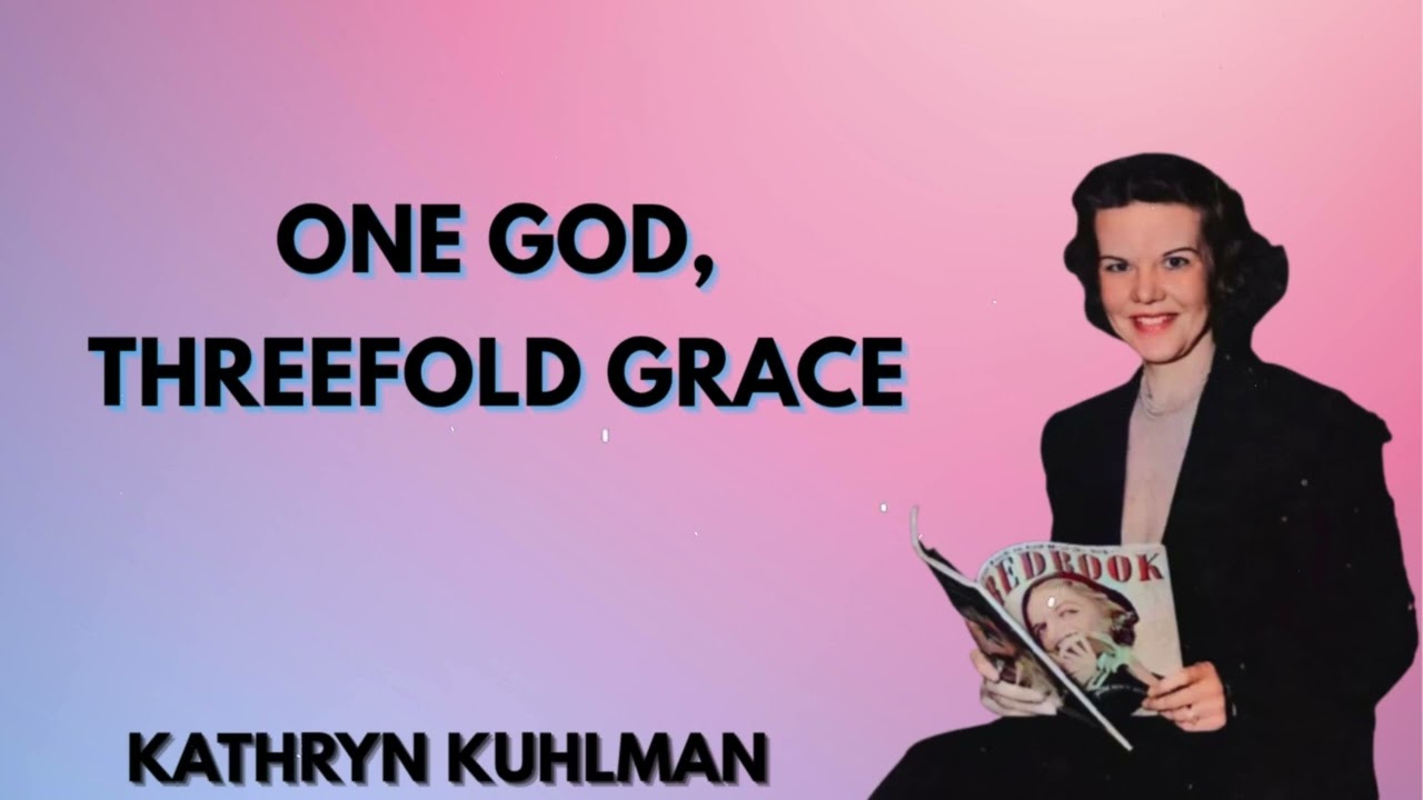 One God, Threefold Grace | Kathryn Kuhlman Morning Prayer to Father, Son & Holy Spirit