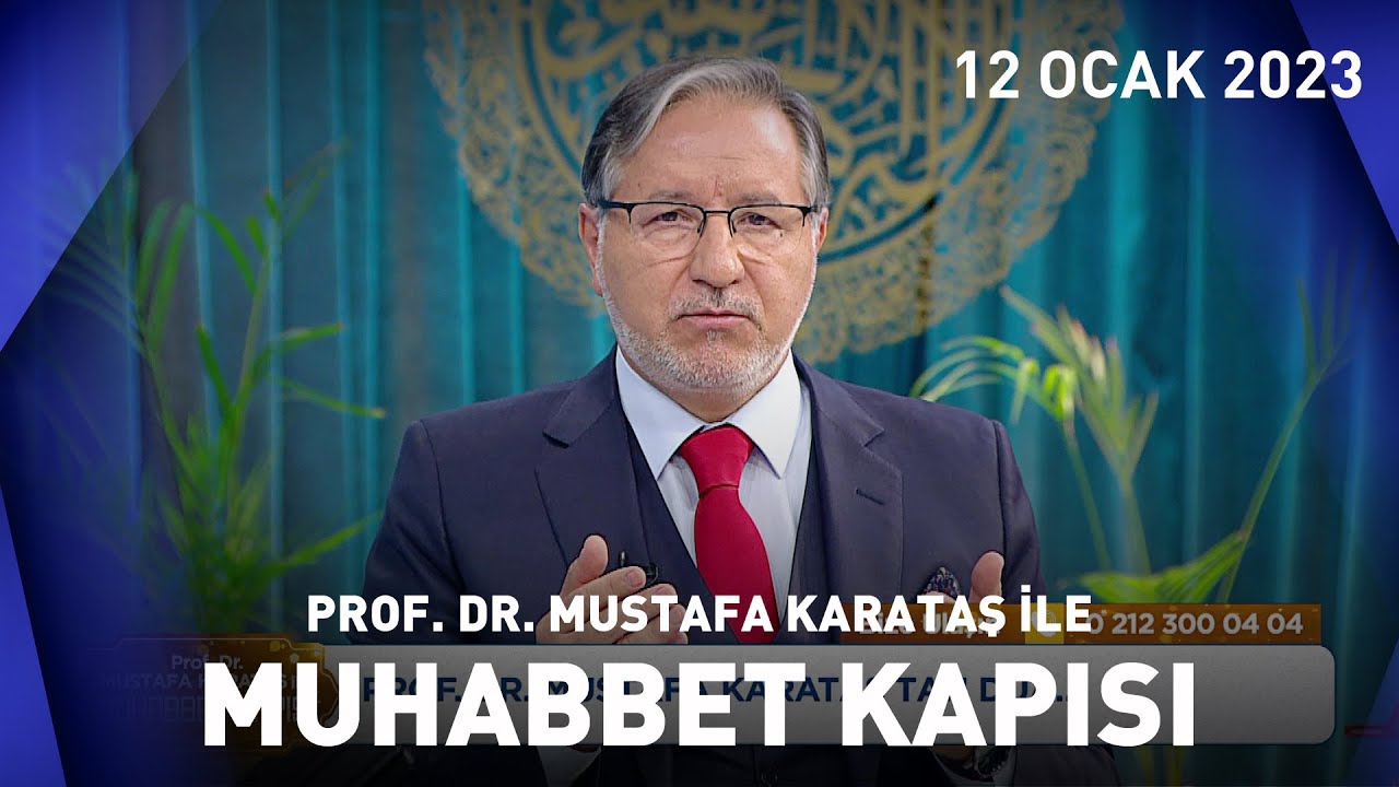 Prof. Dr. Mustafa Karataş ile Muhabbet Kapısı - 12 Ocak 2023