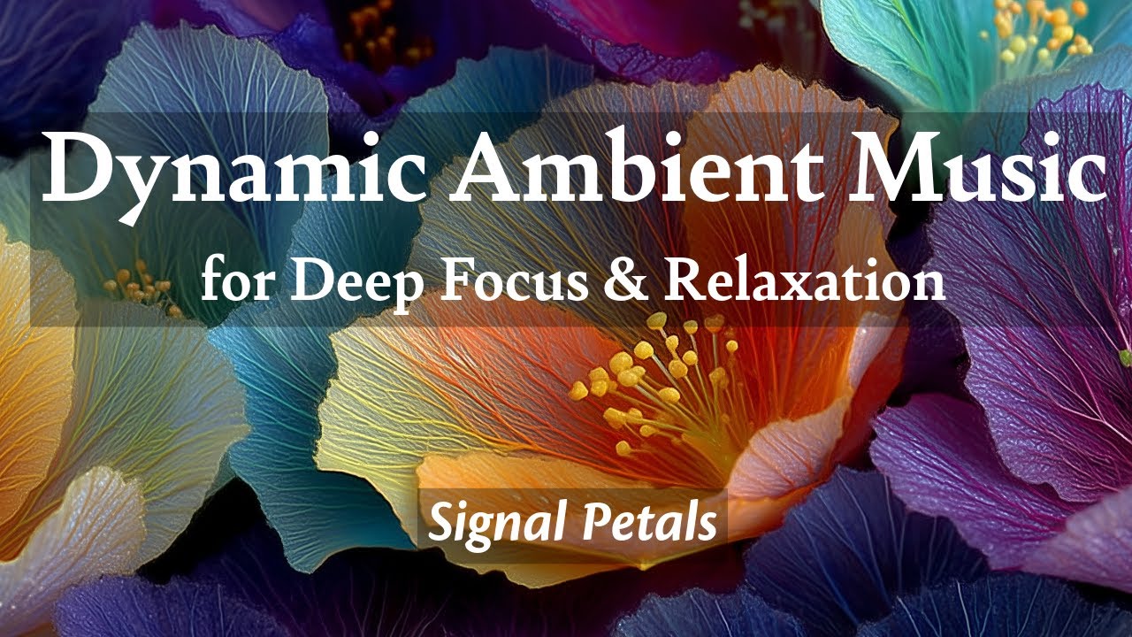 Signal Petals — dynamic ambient / chill focus track (12 minutes)