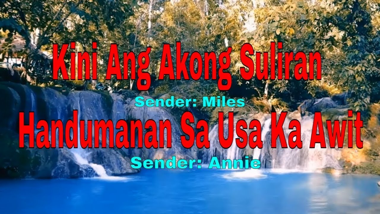 Kini Ang Akong Suliran ug Handumanan sa Usa Ka Awit-Senders: Miles /Annie||May 29, 2022