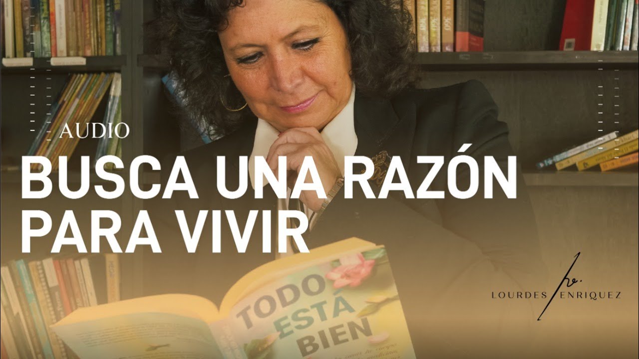 Busca Una Razón Para Vivir - Lourdes Enríquez