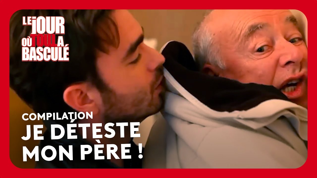 COMPILATION : JE DÉTESTE MON PÈRE