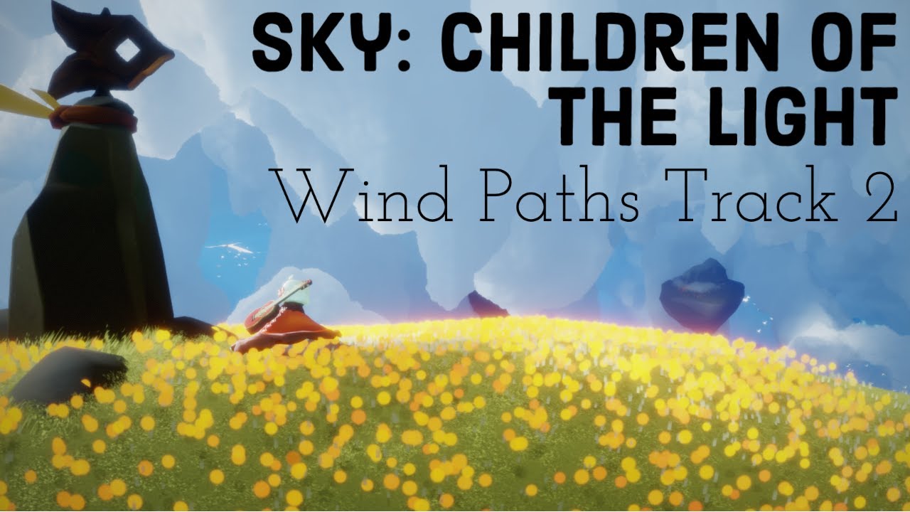 Wind Paths Soundtrack 2 - Season of Flight OST Extended【Sky 光遇: Children of the Light】