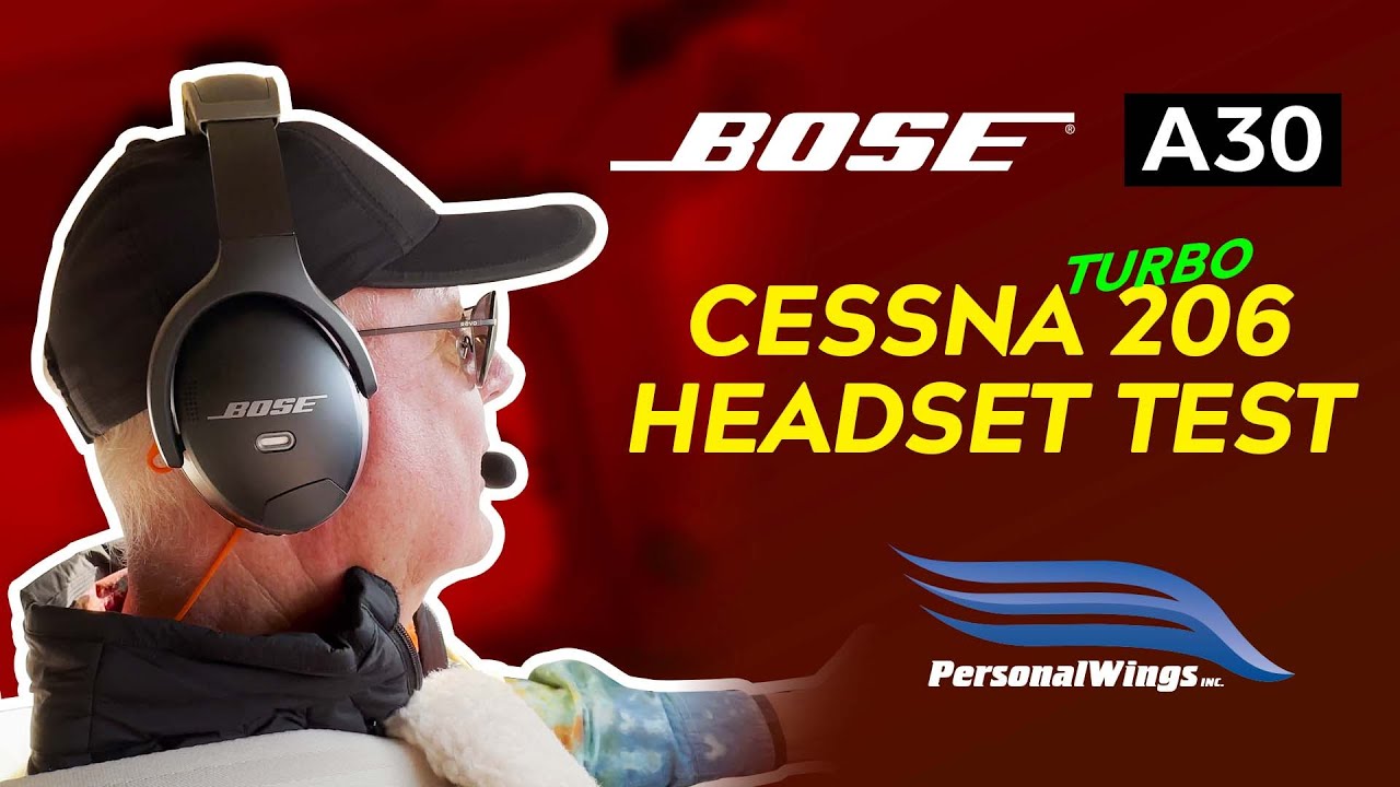 BOSE A30 Headset First Test and Flight in a Cessna Turbo 206