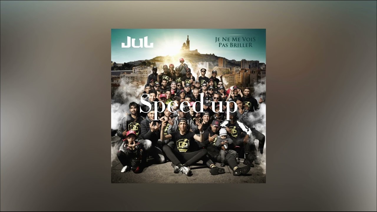 Je me vois pas briller JUL (speed up)