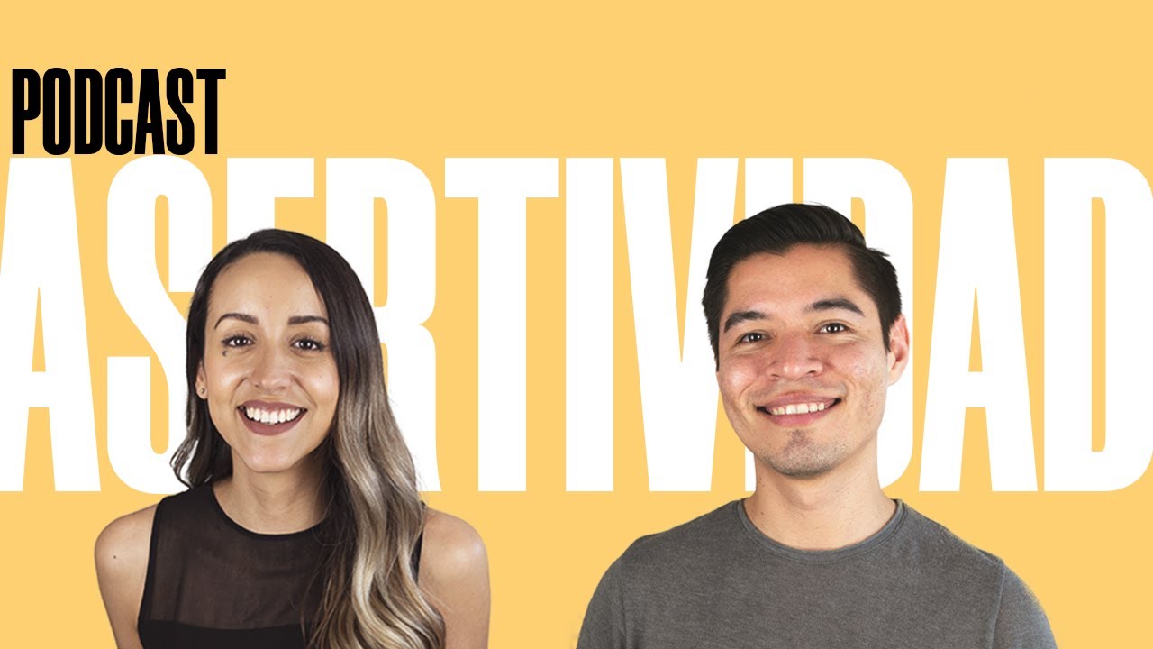 Ser ASERTIVO: aprende a COMUNICARTE [Ep.70]