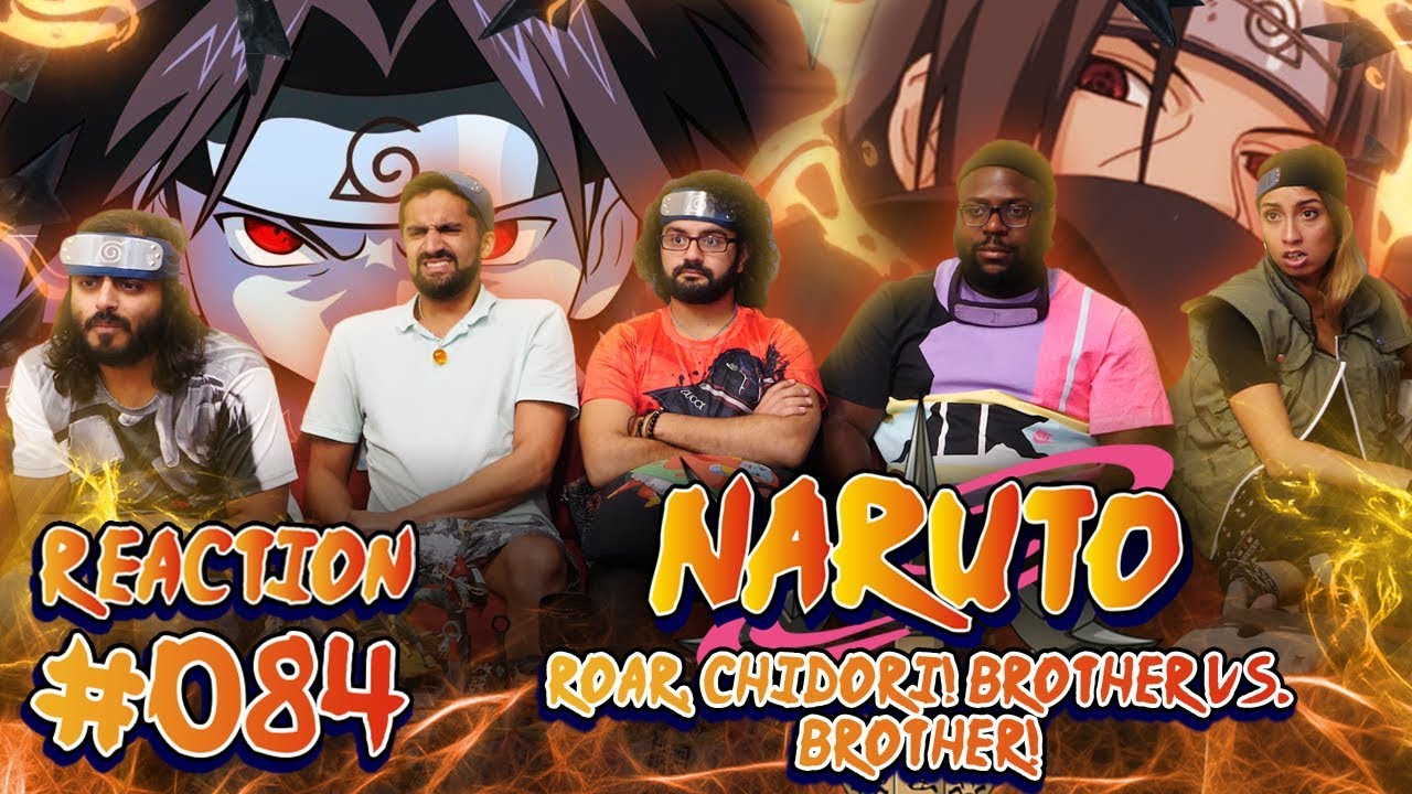 Naruto - Episode 84 Roar Chidori! Brother vs Brother! - Group Reaction