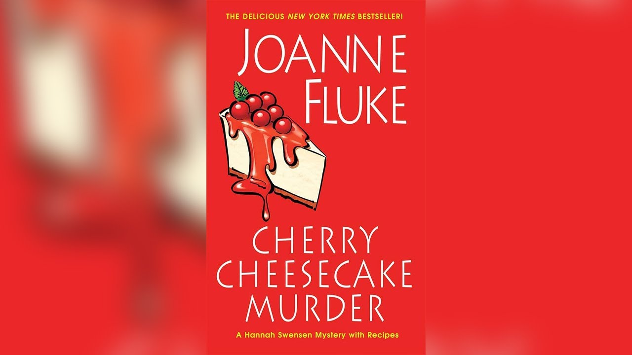 Cherry Cheesecake Murder by Joanne Fluke (Hannah Swensen, #8) | Cozy Mysteries Audiobook