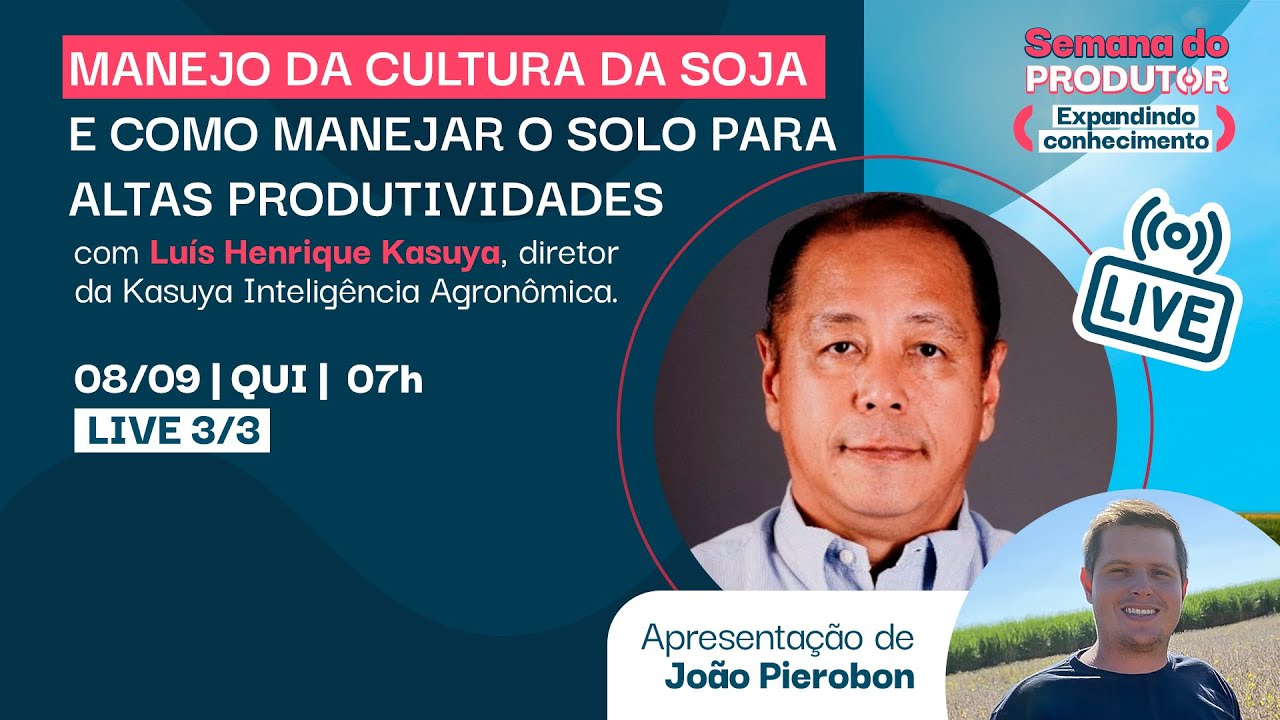 LIVE 3 - Semana do Produtor com Luís Henrique Kasuya – Diretor da Kasuya Inteligência Agronômica