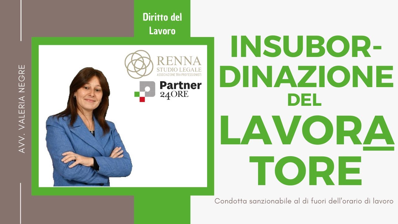 INSUBORDINAZIONE DEL LAVORATORE - Avv. Valeria Negre