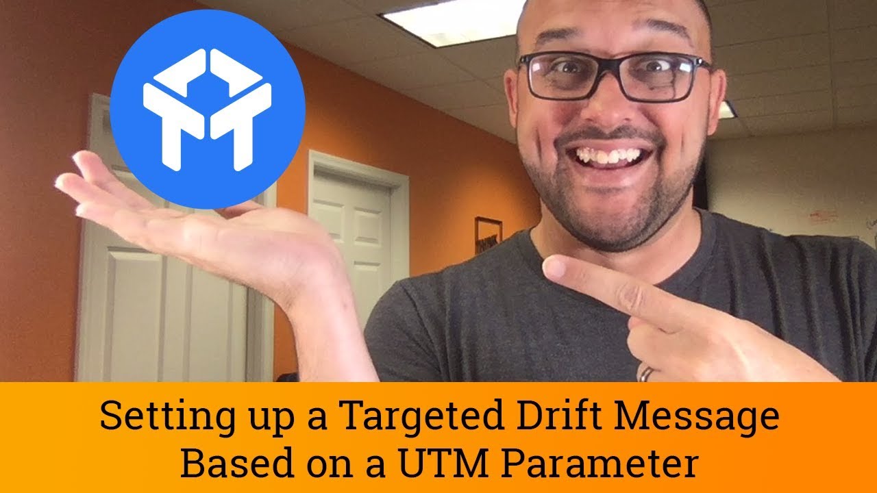 Drift Tutorial: Setting up Drift Chat to trigger based on utm parameter