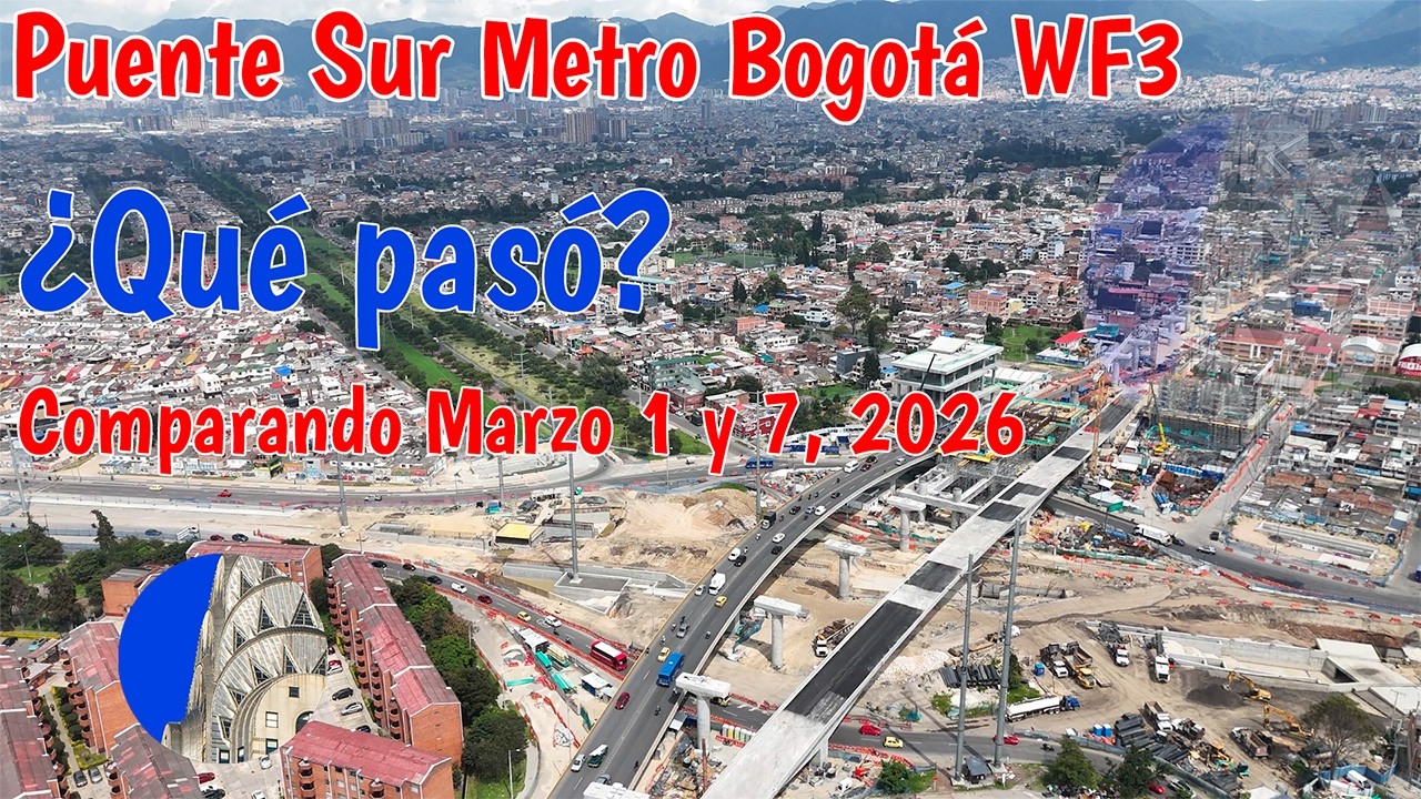 Puente Sur cambios en 6 días Metro de Bogotá Marzo 7 2026