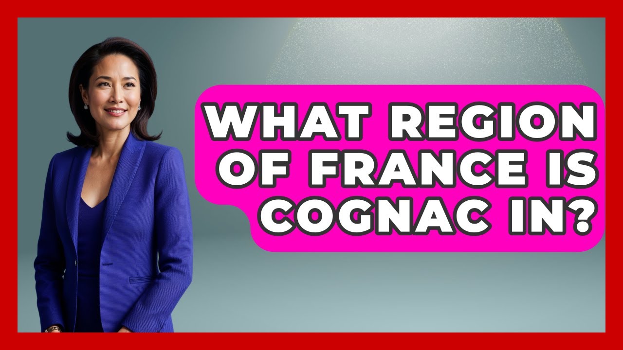 What Region Of France Is Cognac In? - France Fact File