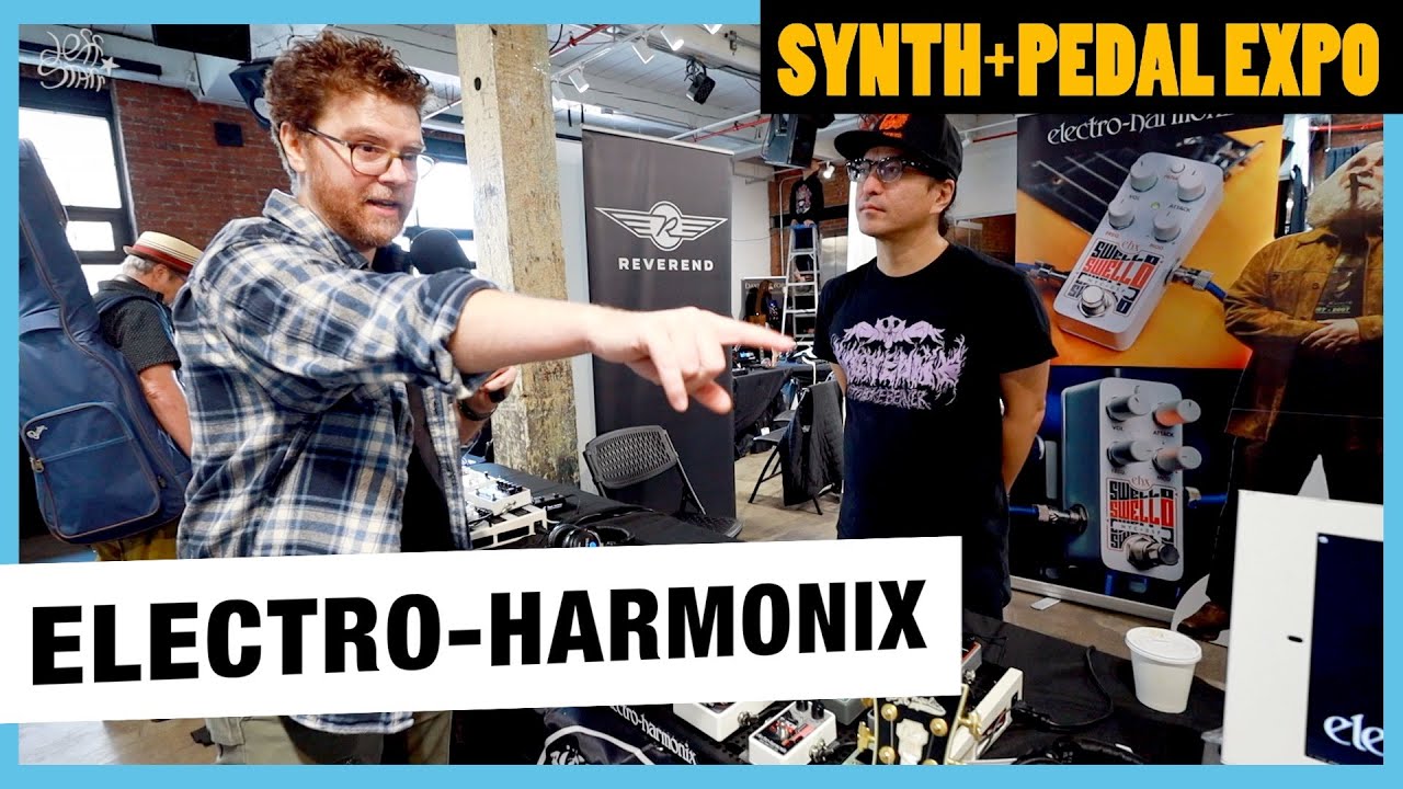 New Electro-Harmonix Pedals | Synth and Pedal Expo, Brooklyn 2025