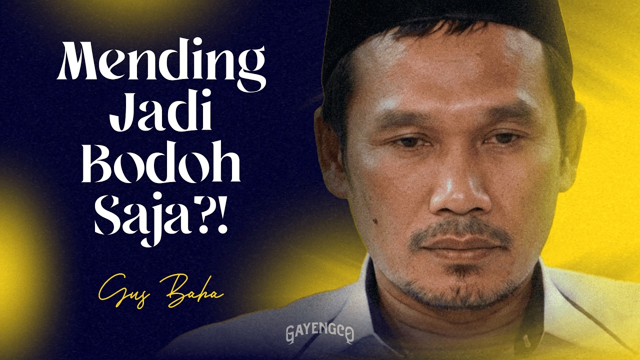 Gus Baha: Susah Belajar, Alim Yang Disalahkan