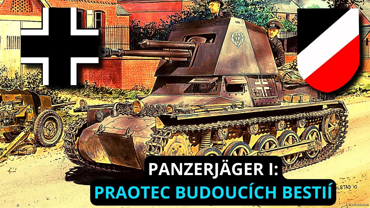 PANZERJÄGER I 💥- TATÍK BUDOUCÍCH BESTIÍ...o kterém se moc nemluví