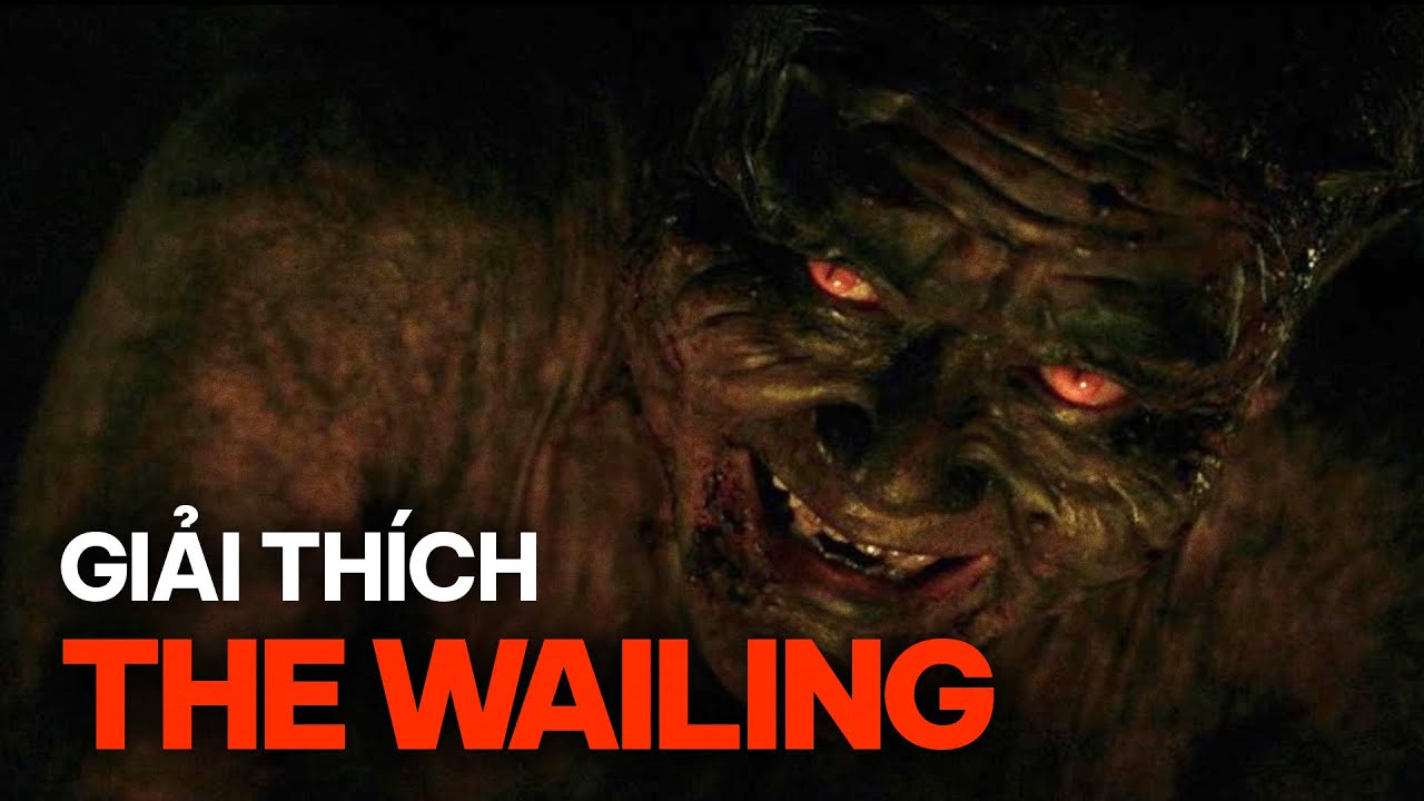 Bạn c&oacute; thực sự hiểu THE WAILING?