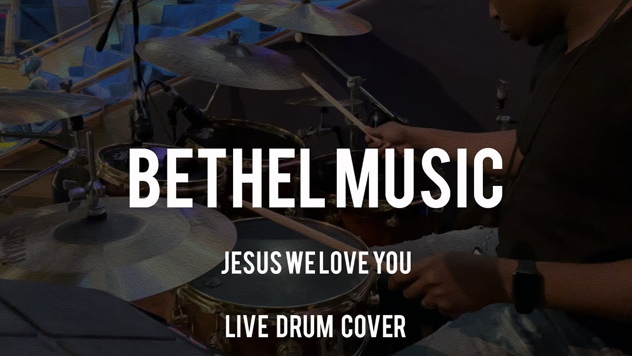 Jesus We Love You - Bethel Music (Live) Drum Cover by Calvin Fenner