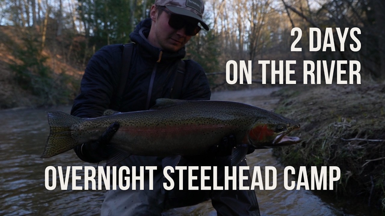 48 Hour Steelhead Fishing Float Trip | Overnight Camping on the River