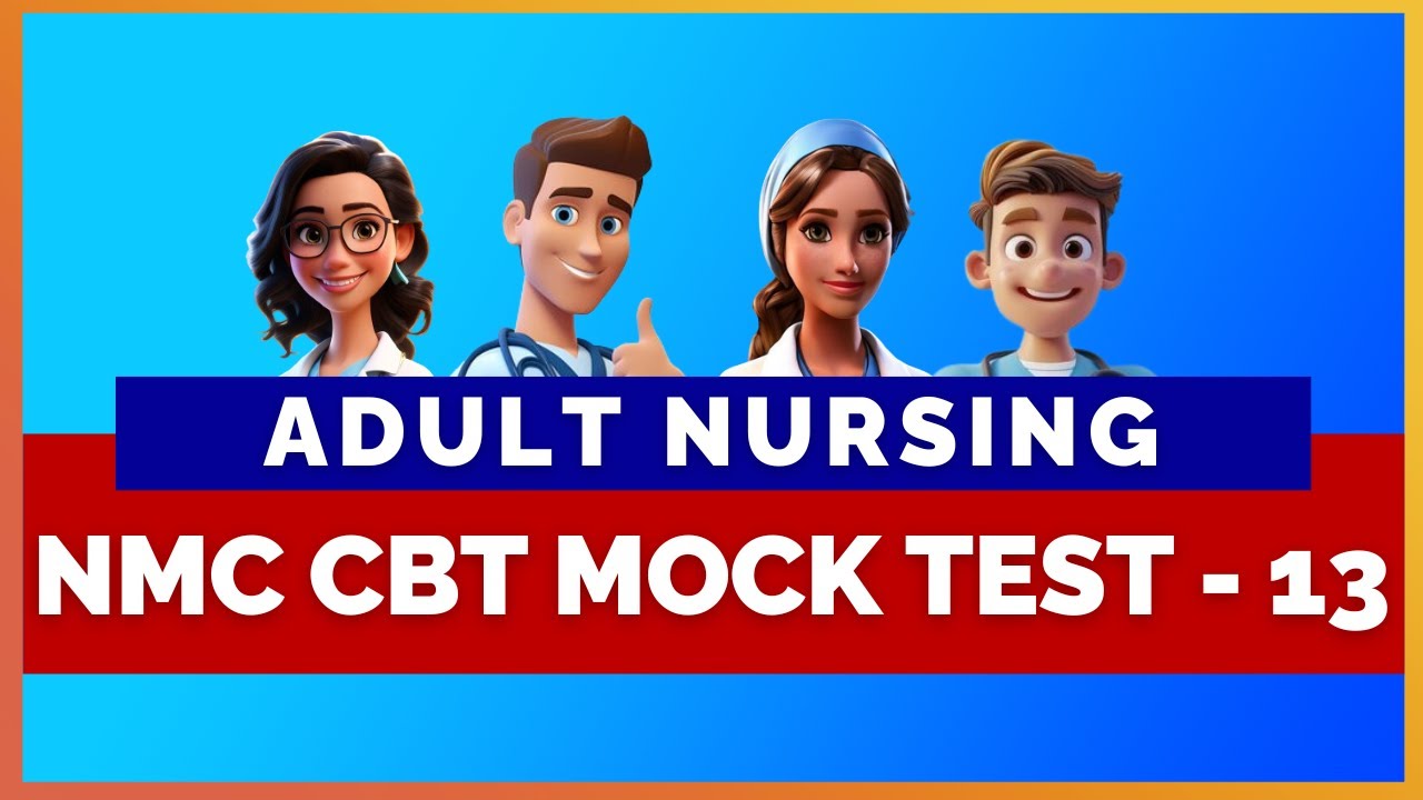 NMC CBT Adult Nursing Mock Test With Answers - 13 | MIHIRAA
