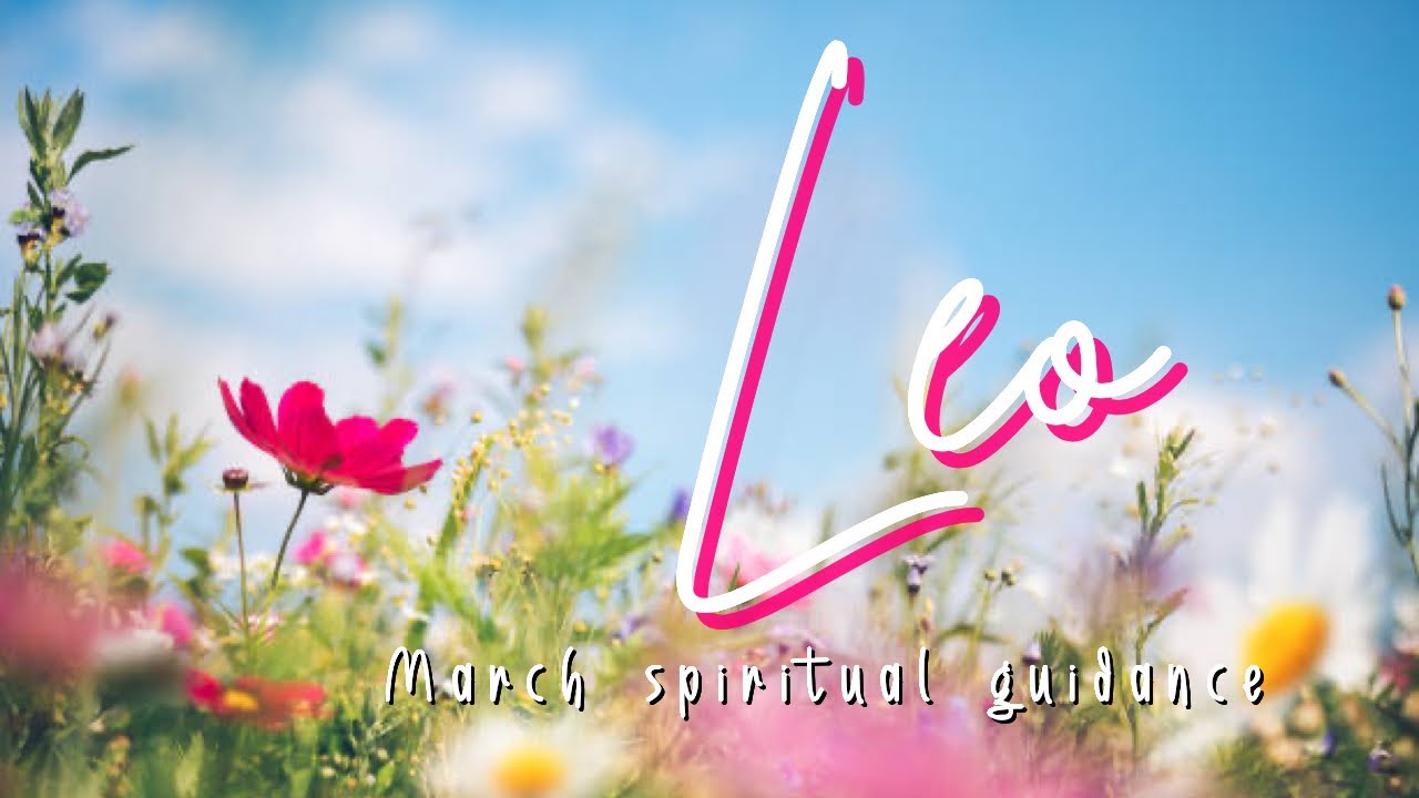 Leo March 2021 Pick & Choose Wisely What You Give Your Energy Too
