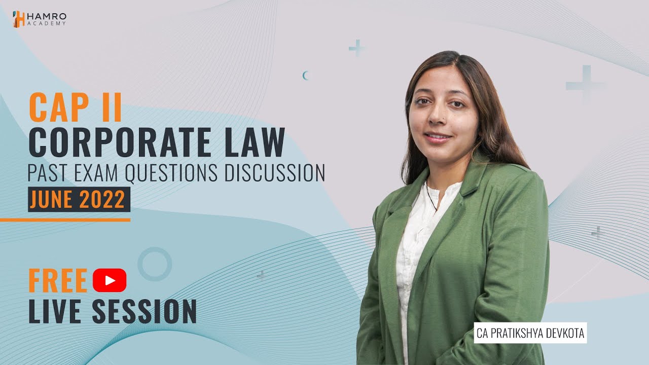 CAP II Corporate Law | June 2022 Questions Discussion | CA Pratikshya Devkota | Hamro Academy