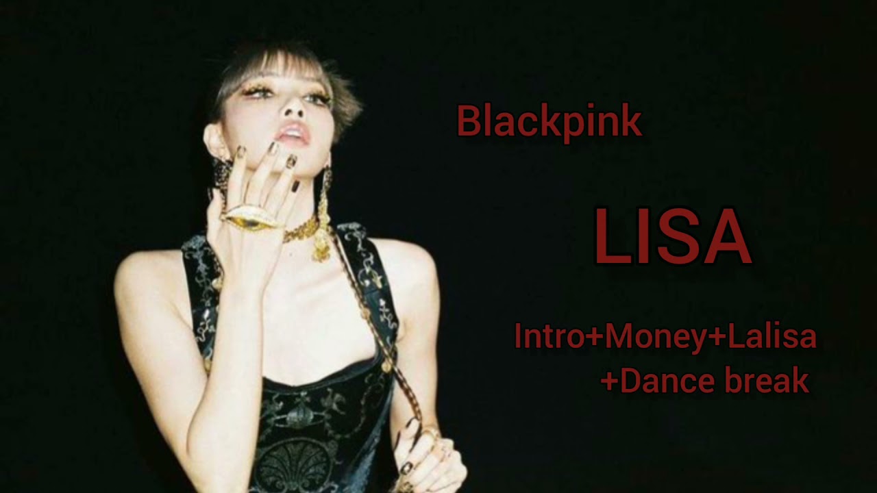 Lisa-intro+money+lalisa+dance break (remix)