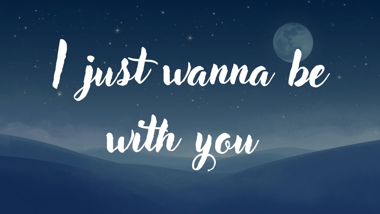 I Just Wanna Be With You – Alone With My Thoughts