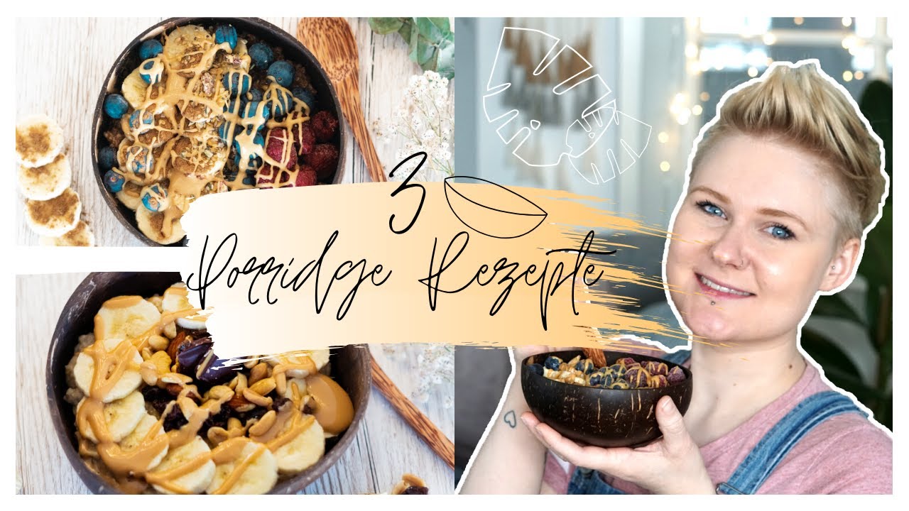 3 Porridge Rezepte - EINFACH - SCHNELL - VEGAN