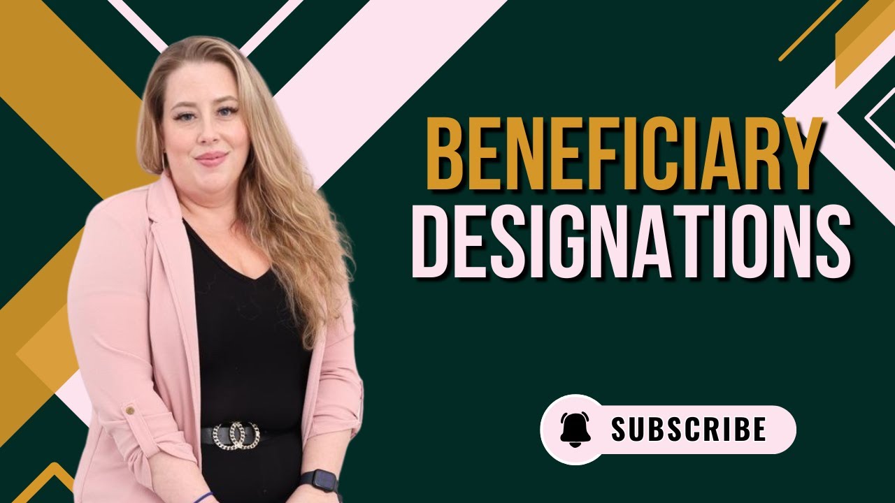 Beneficiary Designations: Why They Matter More Than You Think