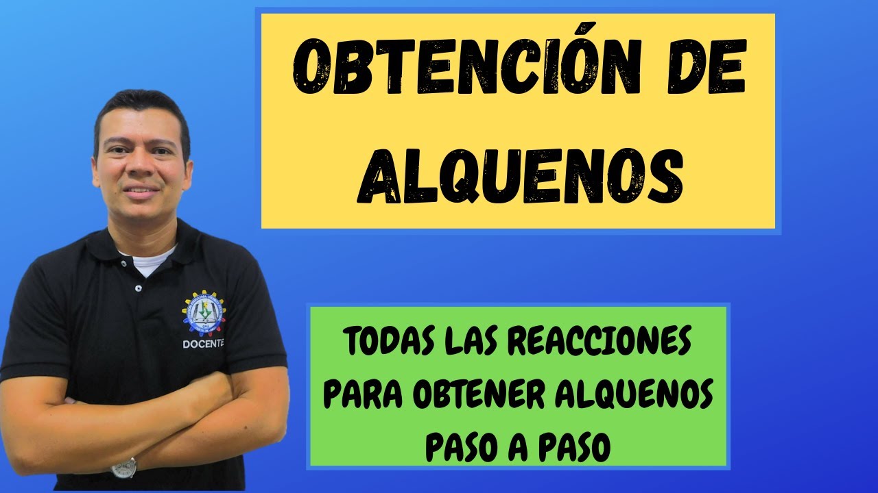 COMO OBTENER ALQUENOS. OBTENCION DE ALQUENOS. TODAS LAS REACCIONES PARA OBTENER ALQUENOS