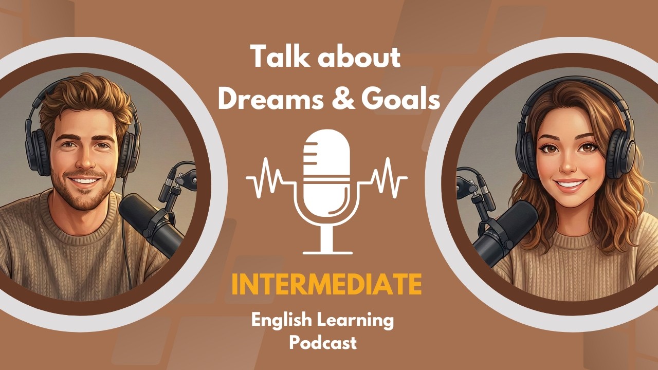 English Podcast for Easy Conversation in Daily Life | How to Turn Your Dreams into Reality