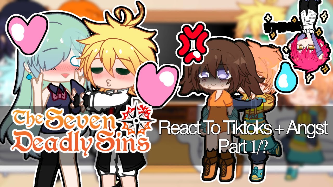 Seven Deadly Sins React To Tiktoks + Angst! || Part 1/? || WATCH IN 2x SPEED!