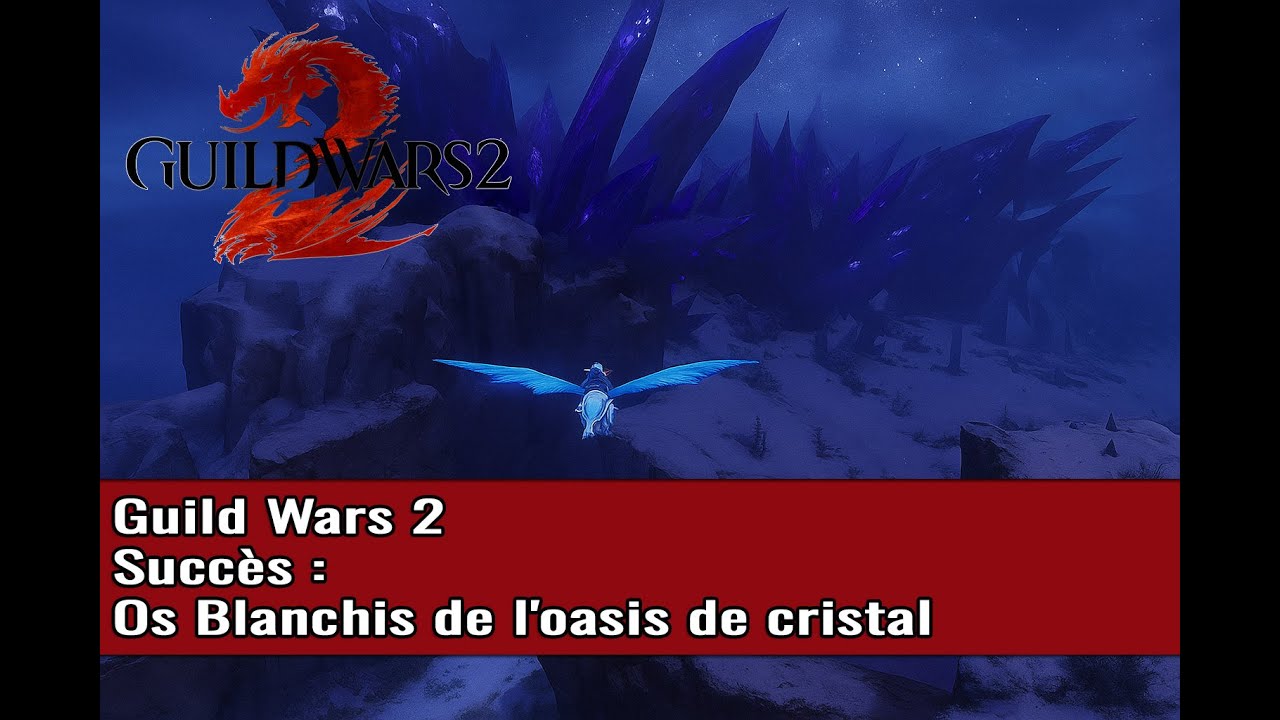 Gw2 - Let's Play - Succès - Os Blanchis de l'oasis de cristal