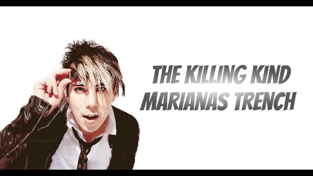 The Killing Kind | Marianas Trench | Lyrics