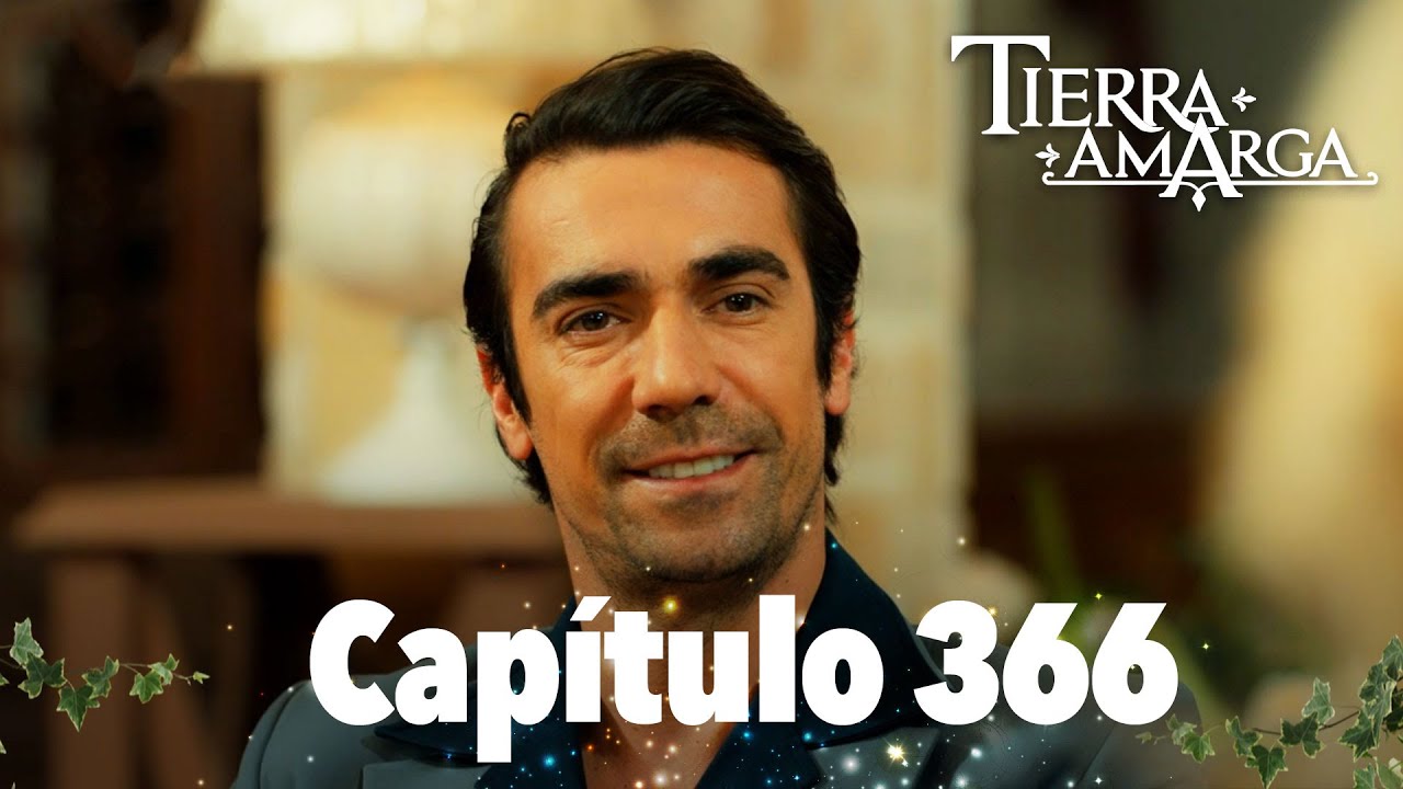 Tierra Amarga - Cap&iacute;tulo 366