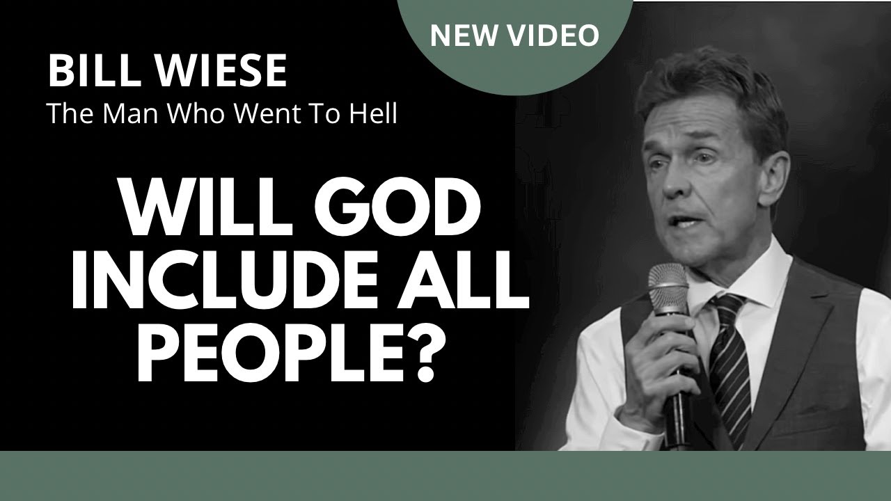 Will God Include All People? - Bill Wiese, 