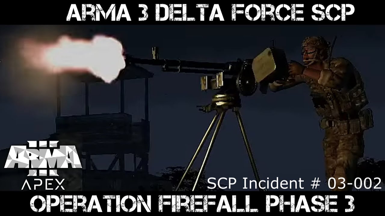 ArmA 3 SCP Gameplay - Op Firefall Phase 3 - Delta Force - SCP