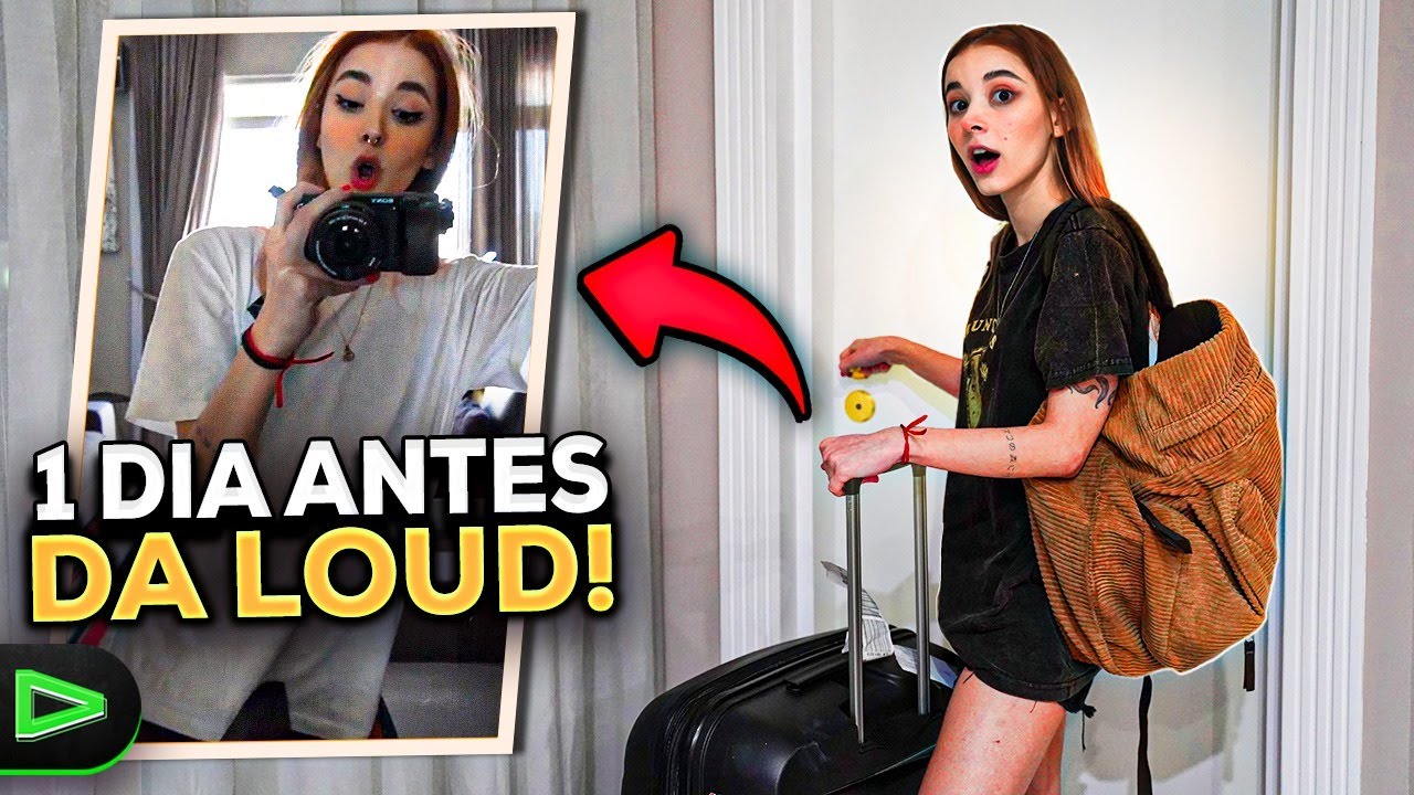 UM DIA ANTES DE ENTRAR NA LOUD!!