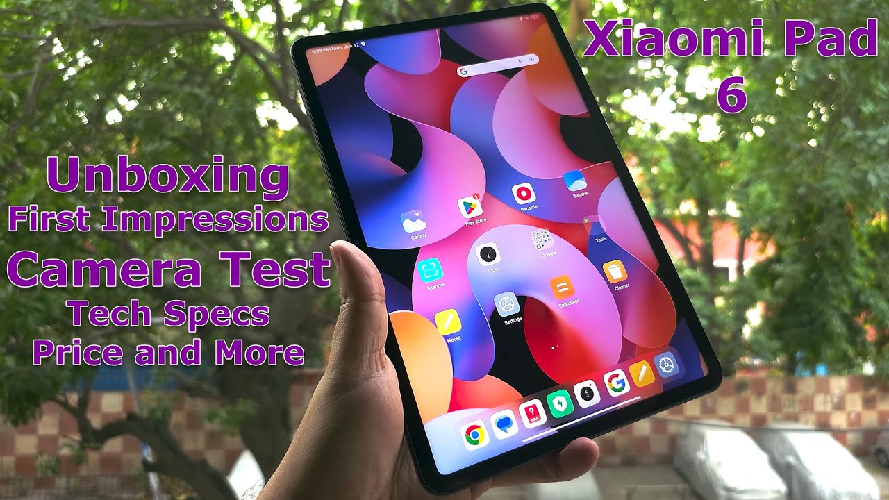 Xiaomi Pad 6 Unboxing, First Impressions, Camera Test, Tech Specs, Price and More