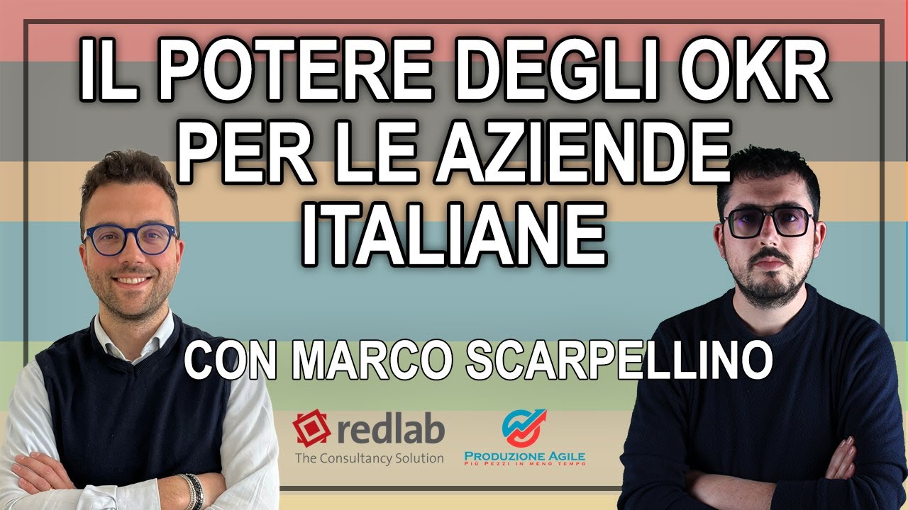 [INTERVISTA] Scopri il metodo OKR: Per misurare ciò che veramente importa - Marco Scarpellino