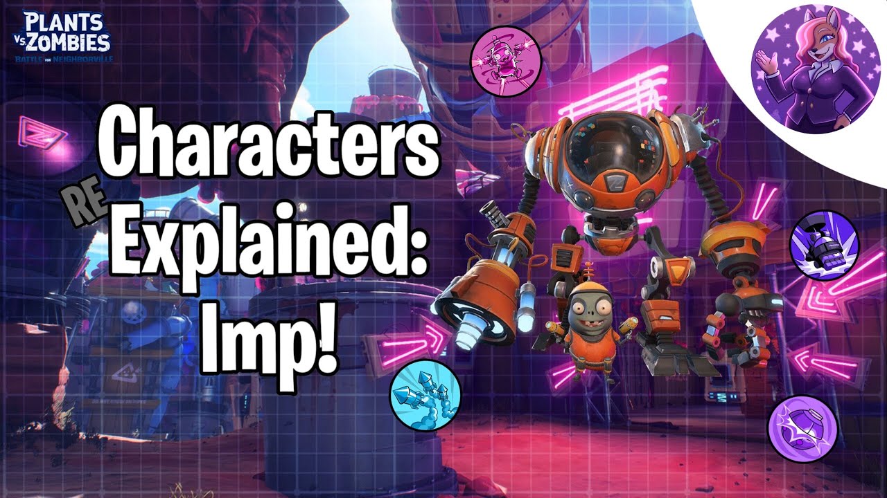 Characters Explained: Imp In BFN! (PVZ)
