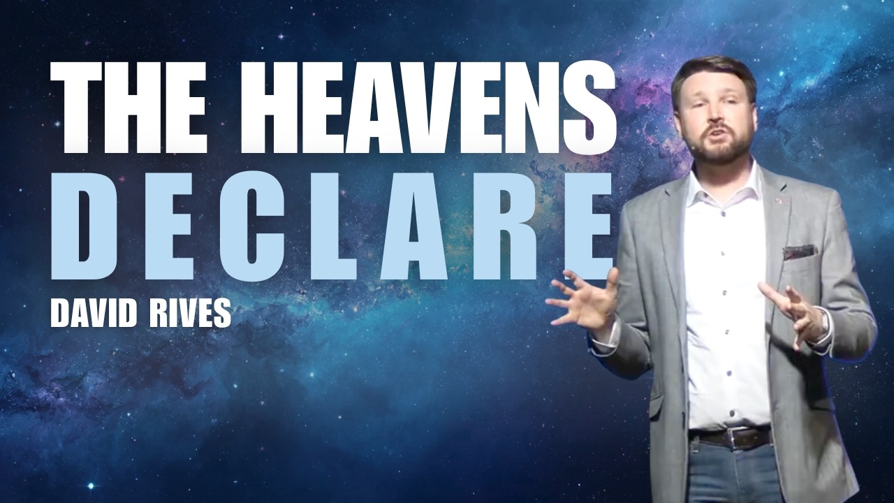 The Heavens Declare (David Rives)