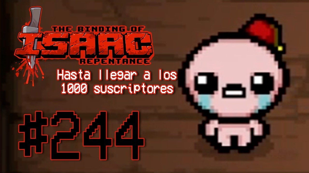 Jugando The Binding of Isaac todos los días hasta llegar a 1000 suscriptores - Día 244