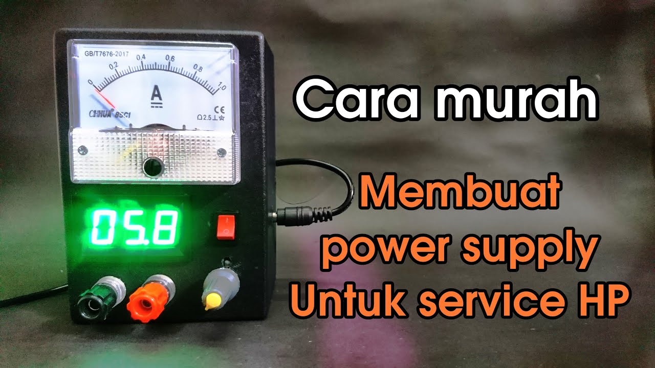 Cara murah membuat power supply untuk service hp