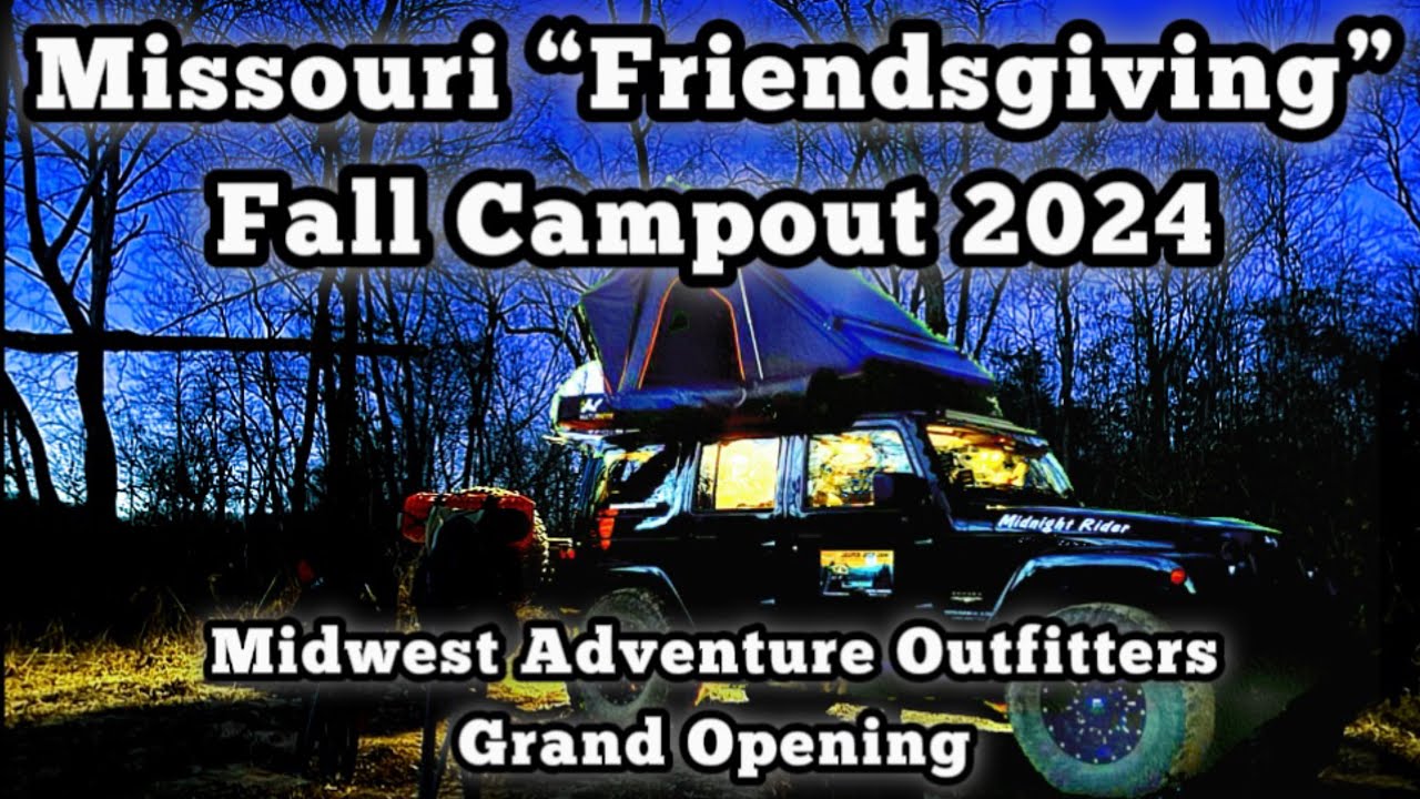 Fall Overland Campout:  Jeep Camping Friendsgiving in Missouri Ozarks