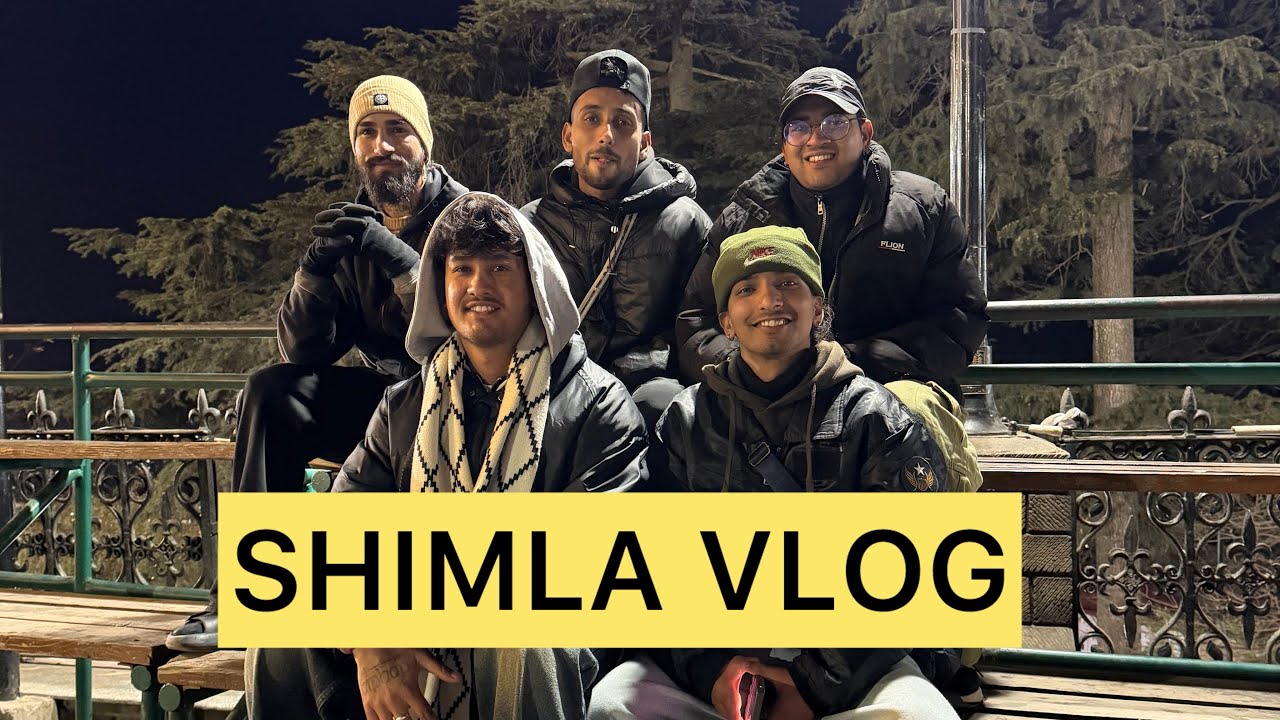 SHIMLA VLOG 🥶