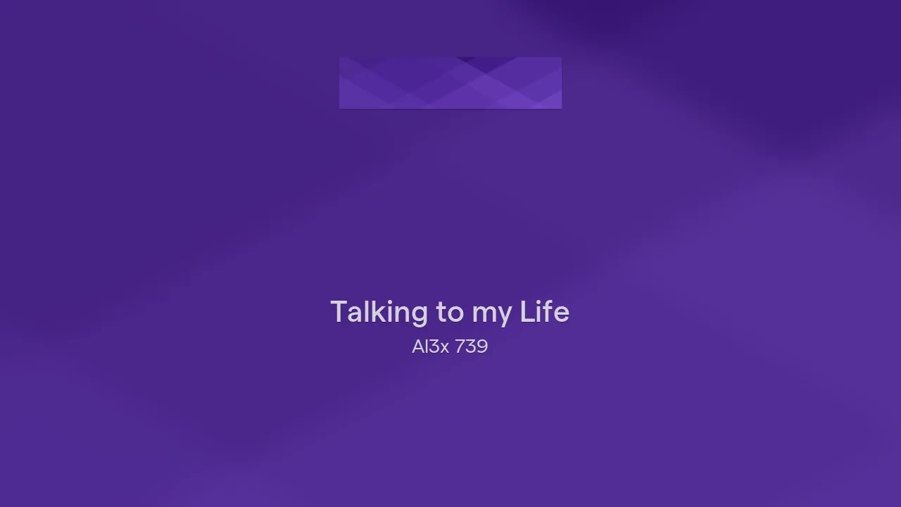Talking to my Life