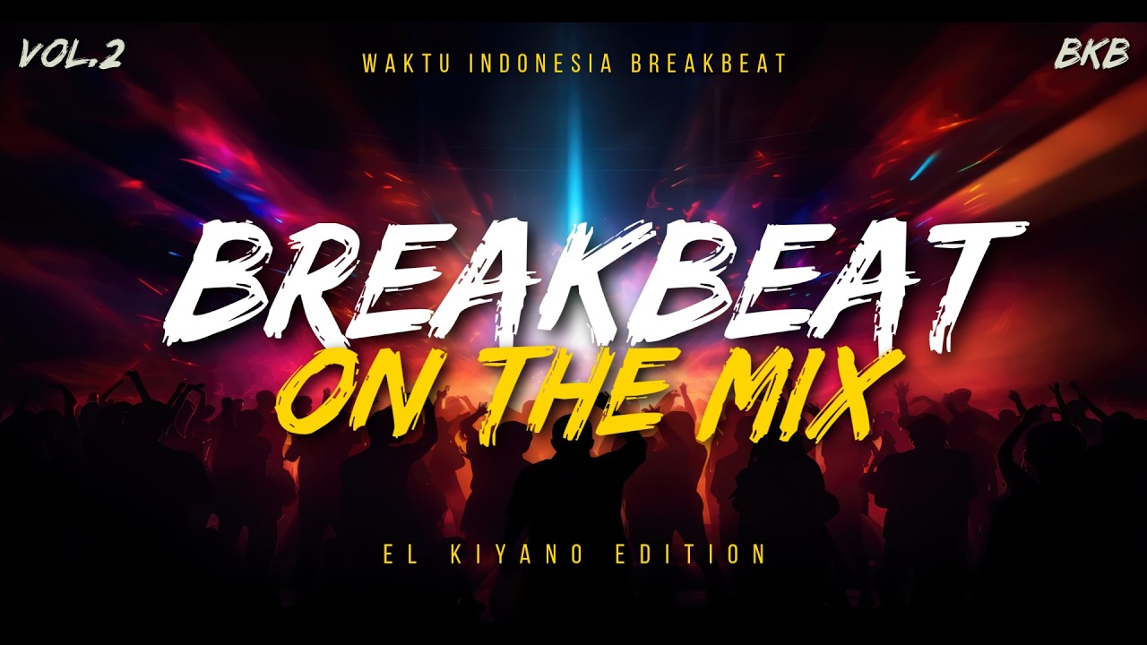 BREAKBEAT (BKB) ON THE MIX PLAY LIST VOL.2 | MIXTAPE 2026