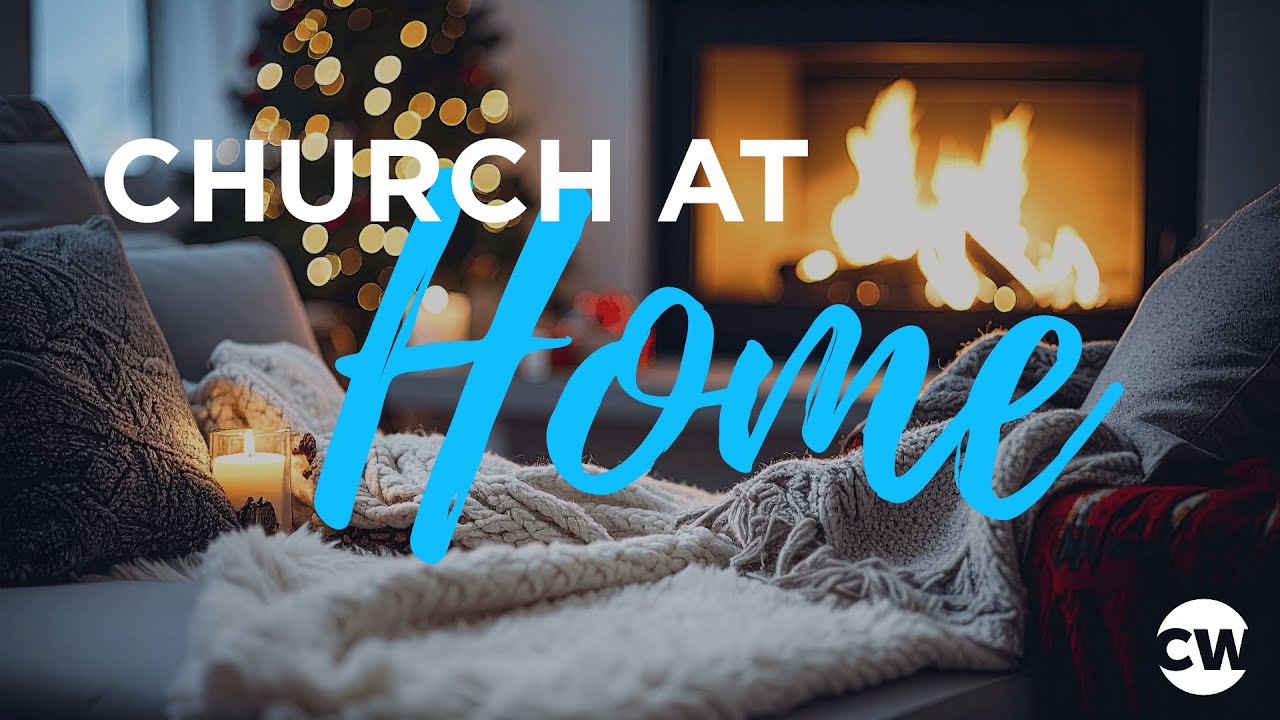 Crosswater Community Church | Church at Home — Home for Christmas